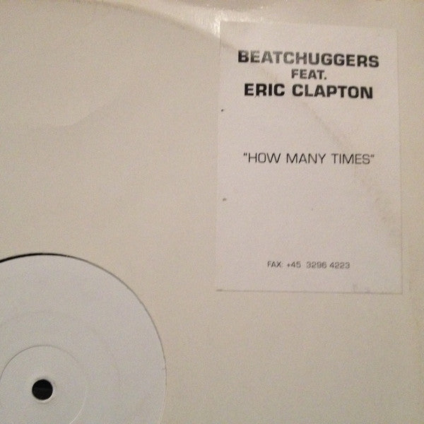 Beatchuggers Feat. Eric Clapton : How Many Times (12", Promo, W/Lbl)