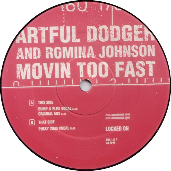 Artful Dodger And Romina Johnson : Movin Too Fast (Original Mix And New Mixes By Pussy 2000 And Bump & Flex) (12")