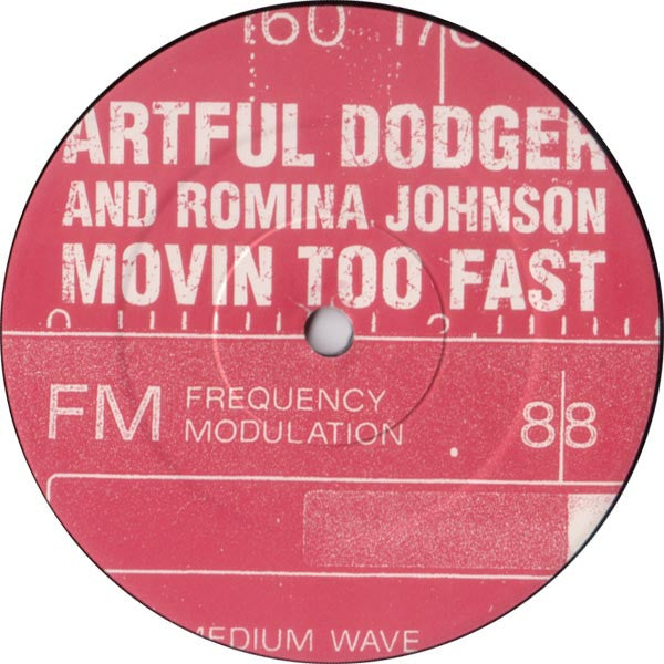 Artful Dodger And Romina Johnson : Movin Too Fast (Original Mix And New Mixes By Pussy 2000 And Bump & Flex) (12")