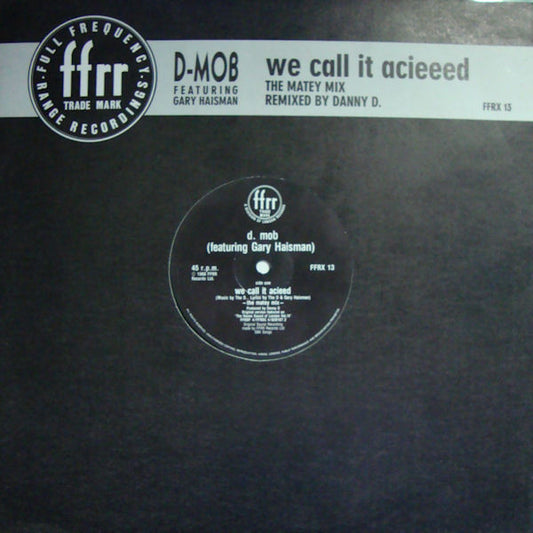 D Mob Featuring Gary Haisman : We Call It Acieeed (12")