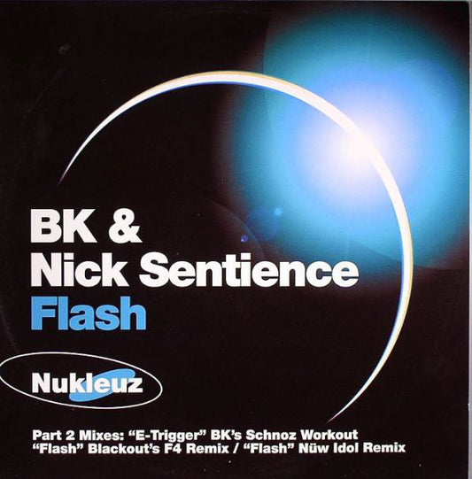 BK & Nick Sentience : Flash (Part 2 Mixes) (12")