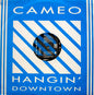 Cameo : Hangin' Downtown (12")