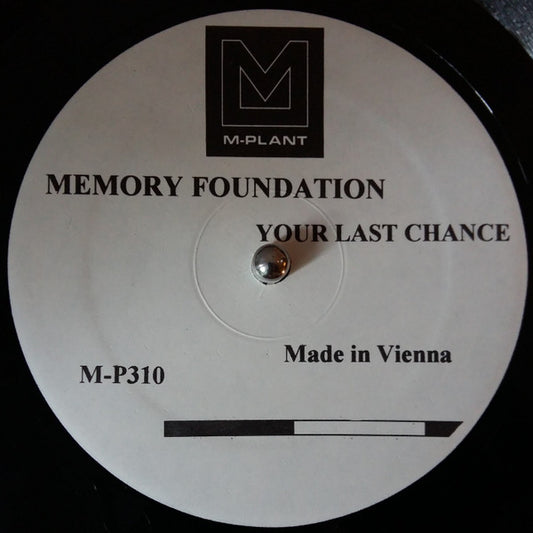 Memory Foundation* : Your Last Chance (12")