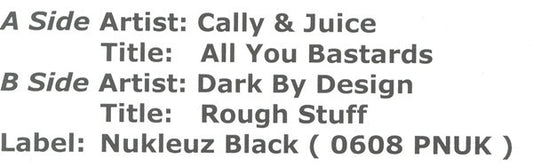 Cally & Juice / Dark By Design : All You Bastards / Rough Stuff (12", Promo)