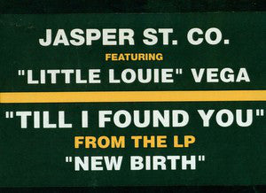 Jasper St. Co.* Featuring "Little Louie" Vega* : Till I Found U (12")