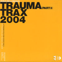Trauma : Trauma Trax 2004 (Part 3) (12")