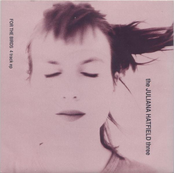 The Juliana Hatfield Three : For The Birds 4 Track EP (7", EP)
