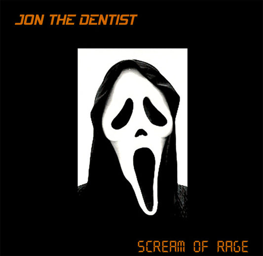 Jon The Dentist : Scream Of Rage (12")