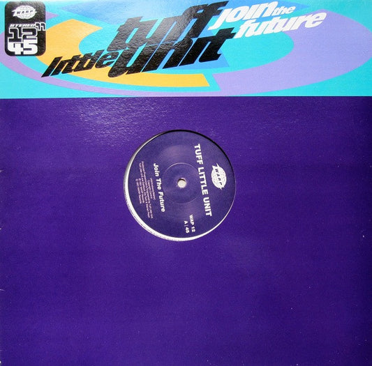 Tuff Little Unit : Join The Future (12")