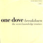 One Dove : Breakdown (The Secret Knowledge Remixes) (12", Single, Ltd, Num)