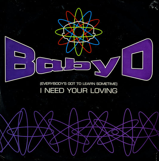 Baby D : (Everybody's Got To Learn Sometime) I Need Your Loving (12")