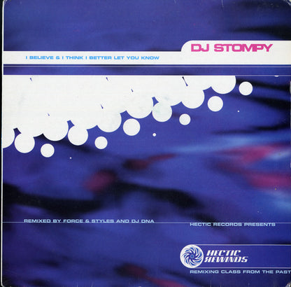 DJ Stompy : I Believe / I Think I Better Let You Know (Remixes) (12")