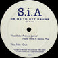Sia : Drink To Get Drunk (12")
