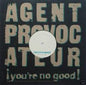 Agent Provocateur : You're No Good (12", Promo)