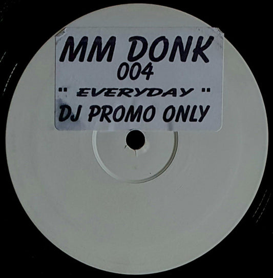 MM Donk : Everyday (12", S/Sided, Promo, Unofficial, W/Lbl)