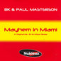 BK & Paul Masterson : Mayhem In Miami (12")