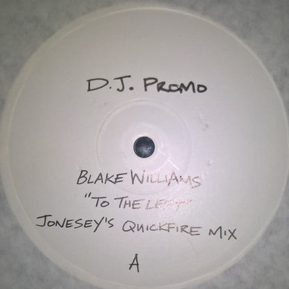 Blake Williams : To The Left (Jonesey Mixes) (12", Single, Promo)