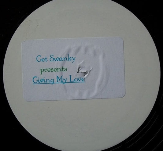 Get Swanky : Giving My Love (12", S/Sided, W/Lbl)