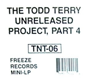 Todd Terry : The Todd Terry Unreleased Project, Part 4 (12", MiniAlbum)