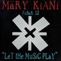 Mary Kiani : Let The Music Play (12")
