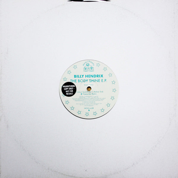 Billy Hendrix : The Body Shine E.P. (Disc Two) (12", Advance, EP)