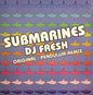 Fresh : Submarines (Original & Pendulum Remix) (12")