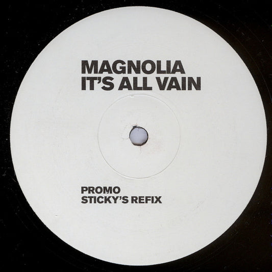 Magnolia : It's All Vain (Sticky's Refix) (12", S/Sided, Promo)