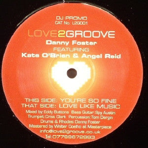 Danny Foster Featuring Kate O'Brien & Angel Reid : Love Like Music / You're So Fine (12", Single, Promo)