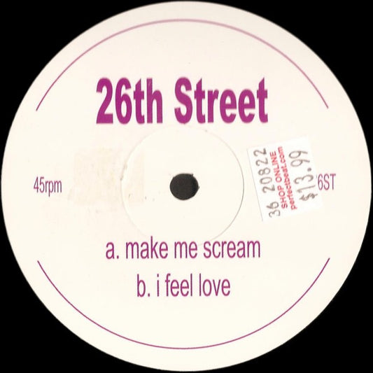 26th Street : Make Me Scream / I Feel Love (12", Unofficial)