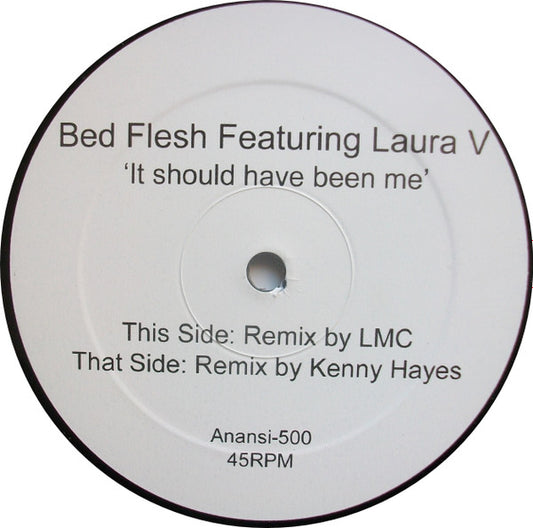 Bed Flesh Featuring Laura V : It Should Have Been Me (12")