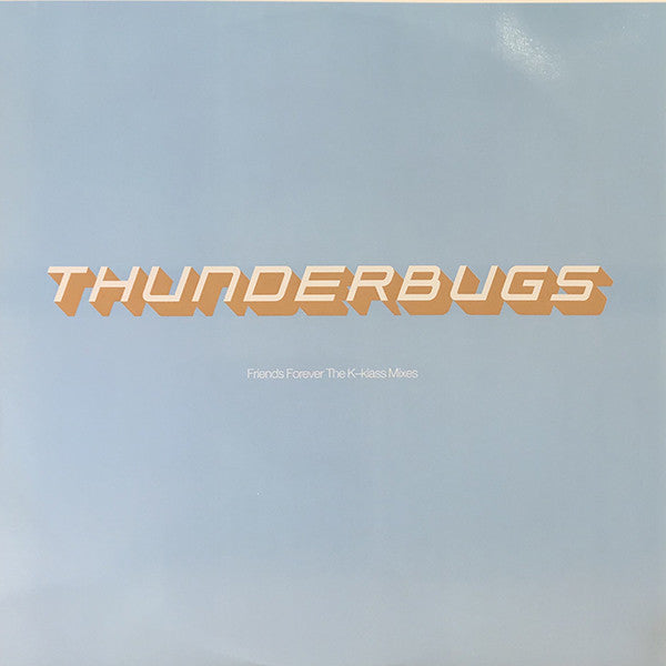 Thunderbugs : Friends Forever (The K-Klass Mixes) (12", Promo)
