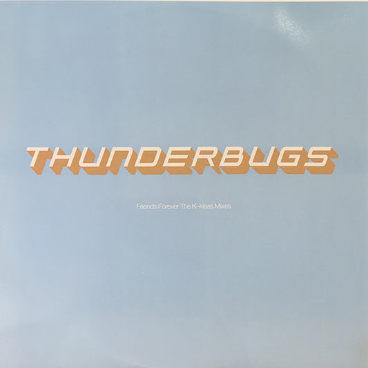 Thunderbugs : Friends Forever (The K-Klass Mixes) (12", Promo)