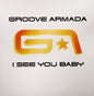 Groove Armada : I See You Baby (12")