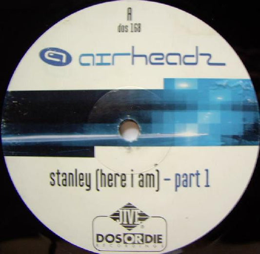 Airheadz : Stanley (Here I Am) (12", Par)