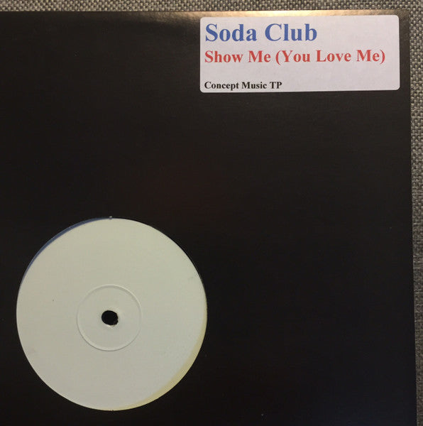 Soda Club : Show Me (You Love Me) (12", W/Lbl)