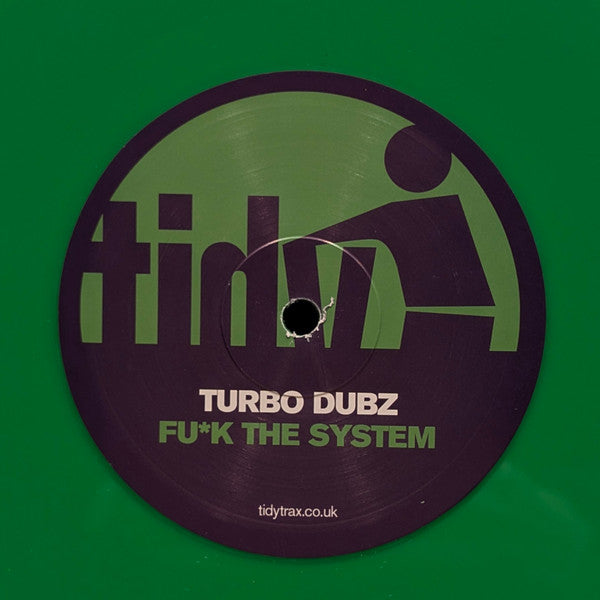 Turbo Dubz : Fu*ck The System / Not What I Do / If You're Ready (12", Ltd, Gre)