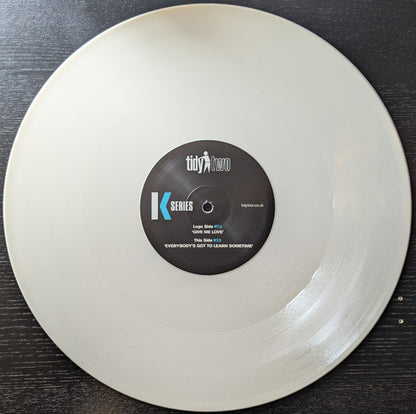 K Series* : Give Me Love / Everybody's Got To Learn Sometimes (12", Ltd, Whi)