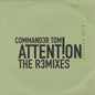 Command3r Tom* : Attent!on (Remixes) (12")
