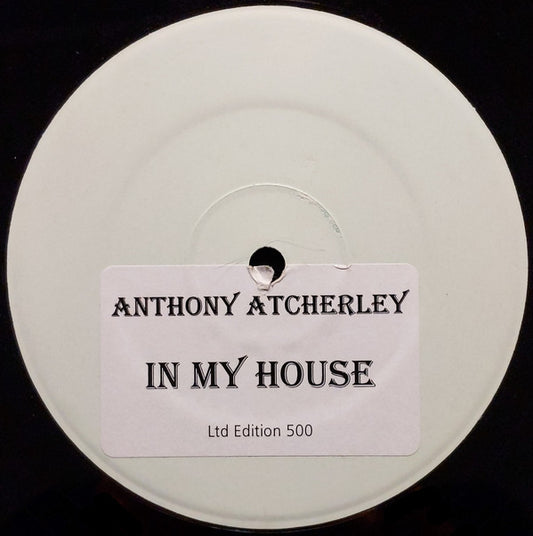 Anthony Atcherley : In My House (12", Ltd, W/Lbl, Sti)