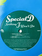 Special D* : Nothing I Won't Do / Dust To Dust / Home Alone (12")