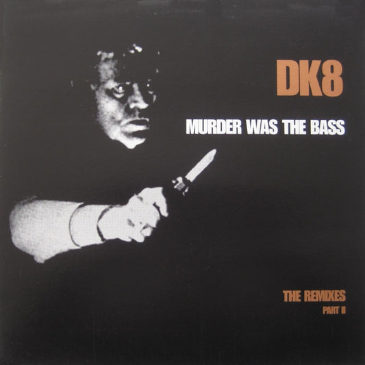 DK8* : Murder Was The Bass (The Remixes Part II) (12")