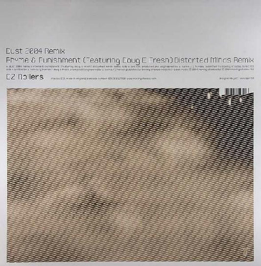 E-Z Rollers : Dust (2004 Remix) / Rhyme & Punishment (Distorted Minds Remix) (12")