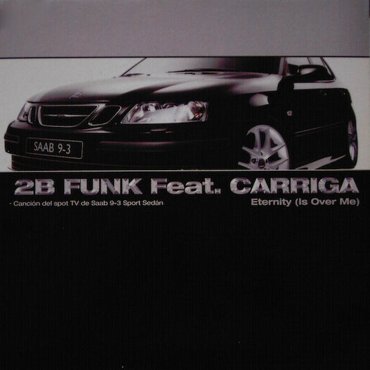 2B Funk Feat. Carriga : Eternity (Is Over Me) (12")