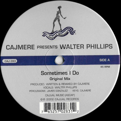 Cajmere Presents Walter Phillips : Sometimes I Do (12")