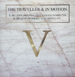 The Traveller & In Motion : Believe (12")