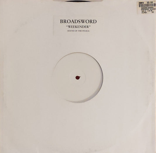 Broadsword : Weekender (Sound Of The Police) (12", W/Lbl)