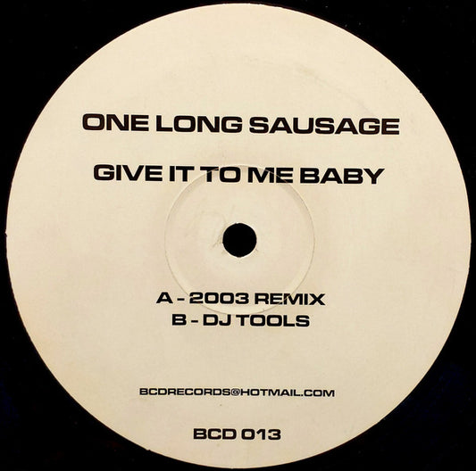 One Long Sausage : Give It To Me Baby (12")