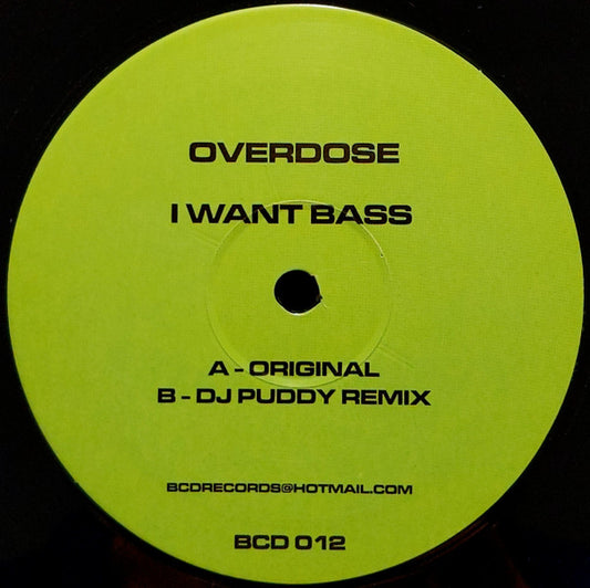 Overdose (7) : I Want Bass (12")