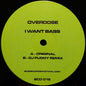 Overdose (7) : I Want Bass (12")