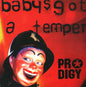 Prodigy* : Baby's Got A Temper (12", Single)